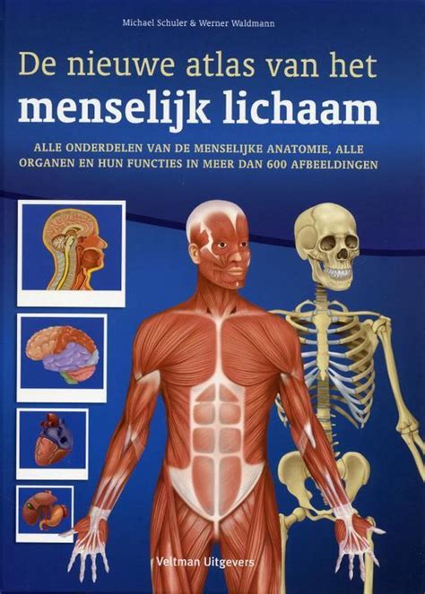 De Nieuwe Atlas Van Het Menselijk Lichaam Michael Schuler