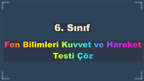 Harika S N F Fen Bilimleri Kuvvet Ve Hareket Testi Z Sorubak Blog