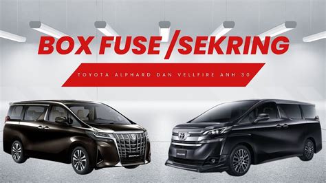 Tempat Sekring Box Atau Fuse Box Toyota Alphard Vellfire Anh Youtube