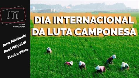 Dia Internacional da Luta Camponesa JTTDiário FiqueEmCasa YouTube