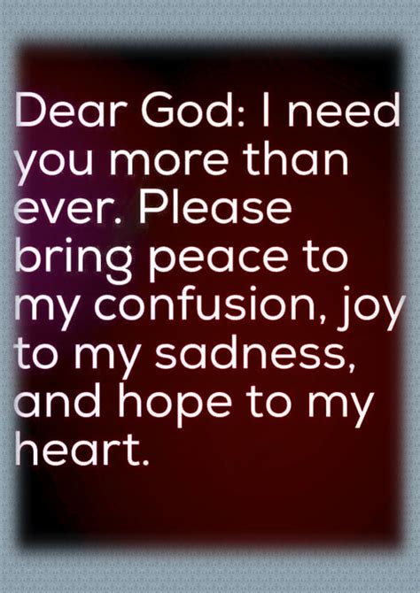 Dear God I Need You More Than Ever Please Bring Peace To My Confusion