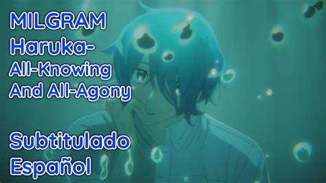 Milgram Haruka 「all Knowing And All Agony」sub Español Youtube