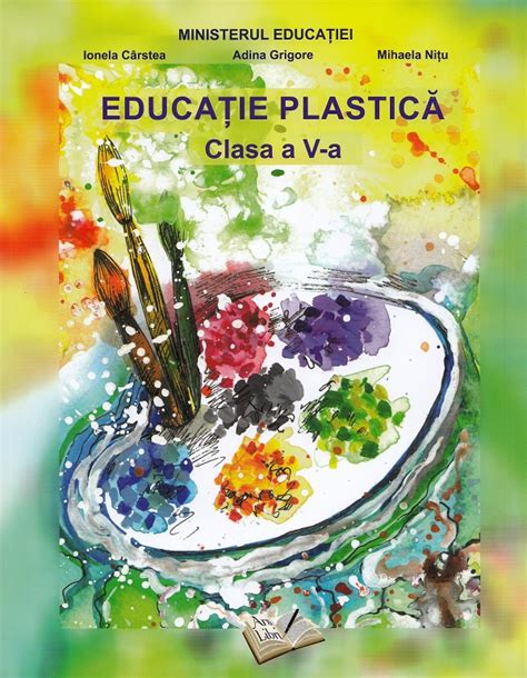 Educatie Plastica Clasa 5 Manual Ionela Carstea Adina Grigore