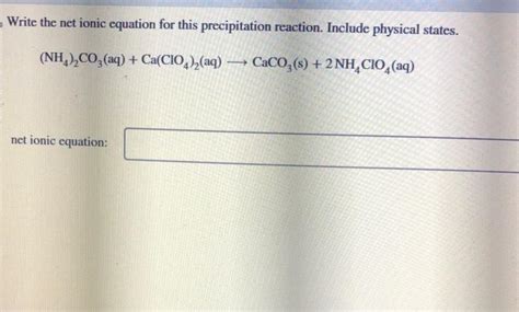 Solved Write the net ionic equation for this precipitation | Chegg.com