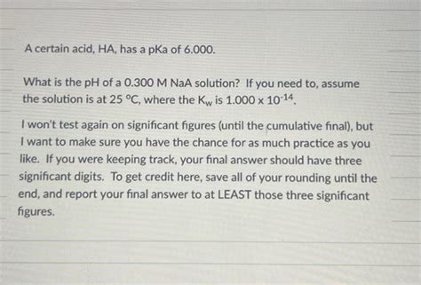 Solved A Certain Acid HA Has A PKa Of 6 000 What Is The Chegg