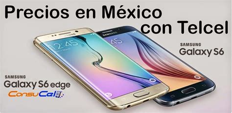 Samsung Galaxy S Y S Edge Precios Consucel Distribuidor Autorizado