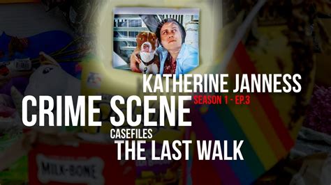 CRIME SCENE CASEFILES KATIE JANNESS THE LAST WALK Season1 Ep 3