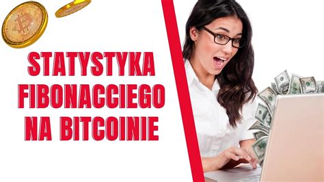 Statystyka Fibonacciego na Bitcoinie Jak rozegrać zewnętrzne poziomy