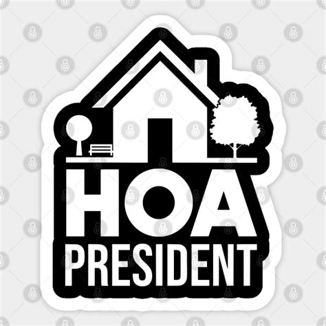 Hoa Homeowners Association President Hoa Sticker Teepublic