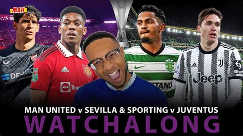 MAH LIVE SEVILLA VS MANCHESTER UNITED SPORTING VS JUVENTUS UEFA