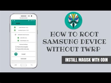 How To Root Samsung Device Without Twrp Install Magisk Without Twrp