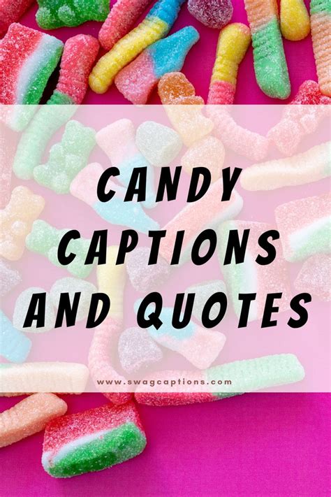 Candy Captions and Quotes | Candy quotes, Candy phrase, Candy messages