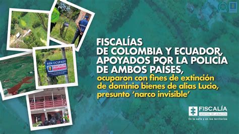 Fiscal Barbosa Colombia Y Ecuador Ocuparon Con Fines De Extinci N De