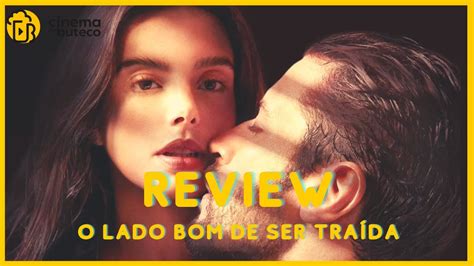 Review O Lado Bom de Ser Traída Quando a literatura HOT vira CINEMA na