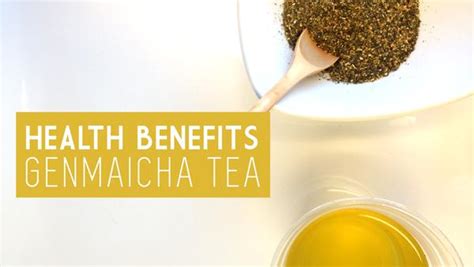 13 Astounding Benefits Of Genmaicha Brown Rice Tea Healthy Huemans