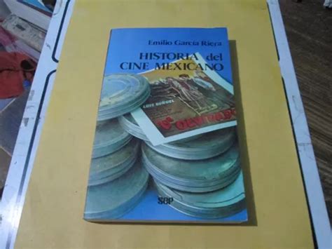 Historia Del Cine Mexicano Emilio García Riera Año 1986 Meses Sin Interés