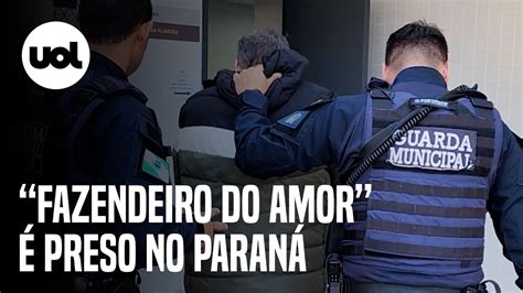 Fazendeiro do Amor Homem suspeito de golpes milionários é preso no