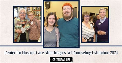 Center For Hospice Care After Images Art Counseling Exhibition 2024