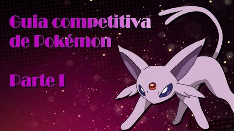 GUIA COMPETITIVA DE POKÉMON PARTE 1 Basico Tipos Movimientos