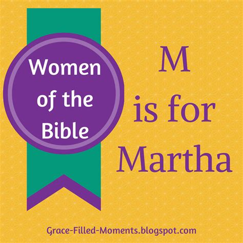 Grace Filled Moments M Is For Martha Women Of The Bible