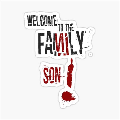 "Welcome to the Family Son" Sticker for Sale by mcrmorbid | Redbubble