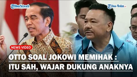 Keras Otto Hasibuan Sebut Jokowi Wajar Jika Berpihak Itu Sah Wajar