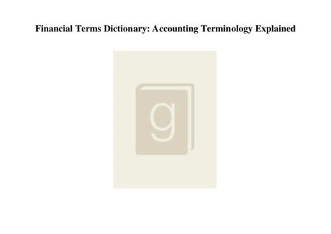 Financial Terms Dictionary Accounting Terminology Explained