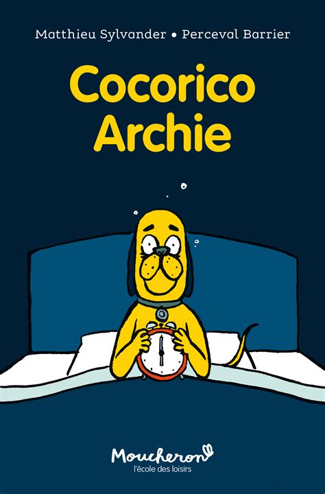 Cocorico Archie L Cole Des Loisirs Maison D Dition Jeunesse