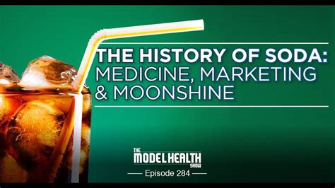 The History Of Soda Medicine Marketing And Moonshine Shawn Stevenson Youtube