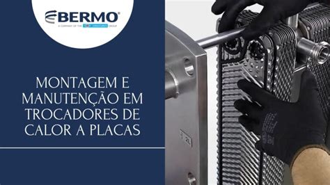 Montagem e Manutenção em Trocadores de Calor a Placas