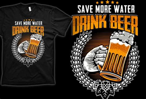 Drink Beer T Shirt Design For Commercial Use Buy T Shirt Designs