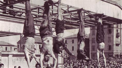 Las últimas Horas De Mussolini Y La Brutal Ejecución Junto A Su Amante