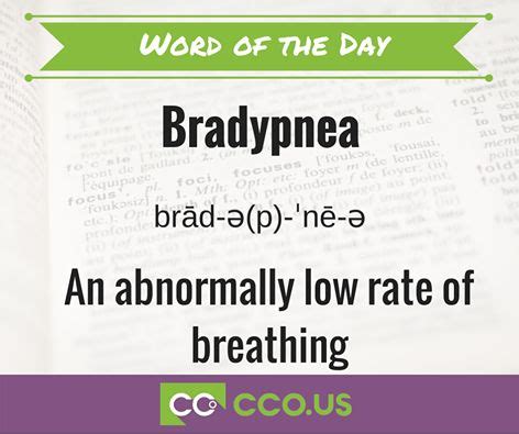 CCO Word of the Day! Bradypnea- An abnormally low rate of breathing. # ...