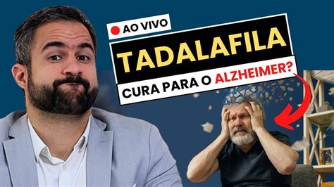 LIVE TADALAFILA A Cura Para O ALZHEIMER YouTube