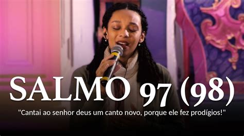 Salmo Cantai Ao Senhor Deus Um Canto Novo Porque Ele Fez