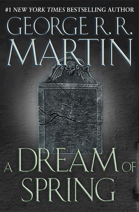 A Dream Of Spring - A Dream of Spring. George R.R. Martin. | A dream of spring, Spring ...