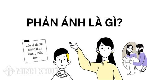 Phản Ánh Là Gì Trong Tâm Lý Học Khái Niệm Và Ý Nghĩa Ứng Dụng