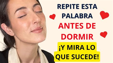 Repite Esta Palabra Antes De Dormir Y Mira Lo Que Sucede Youtube