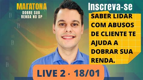 Dobre Sua Renda No DP 9 Saber Lidar Abusos De Cliente Te Ajuda A