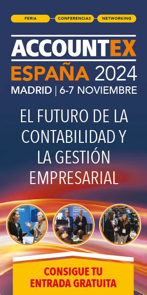 En Marcha La Feria Accountex Espa A Epicentro De La Innovaci N En