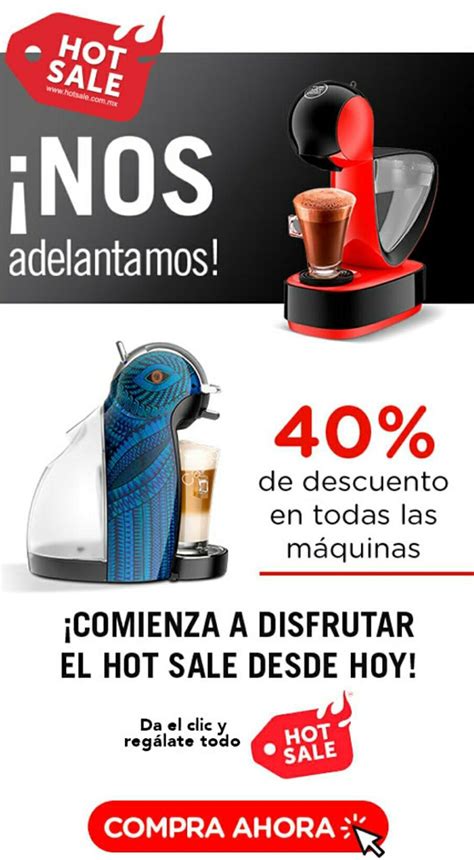 Promoción Nescafé Dolce Gusto Hot Sale 2019 40 de descuento en todas