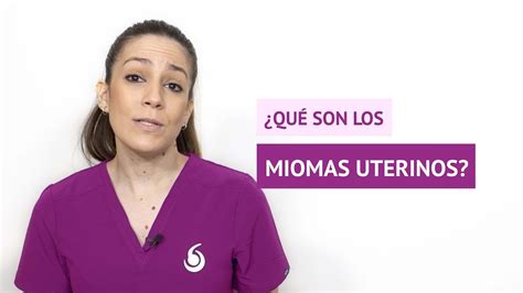 ¿qué Son Los Miomas Uterinos Youtube