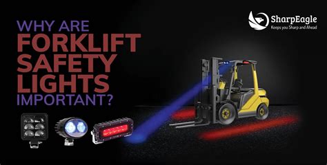 Why Are Forklift Safety Lights Important Sharpeagle