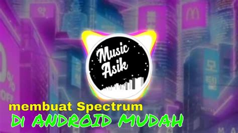 Cara Membuat Logo Audio Spectrum Effect Trap Nation Di Android Gampang