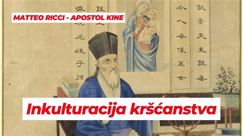 Matteo Ricci i inkulturacija kršćanstva apostol Kine YouTube