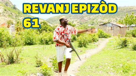 REVANJ FULL EPISODE 61 FEYTON 2023 PRAL GEN BAGAY DEMA TINE ZÒBÒT