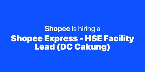 Shopee Express - HSE Facility Lead (DC Cakung) at Shopee