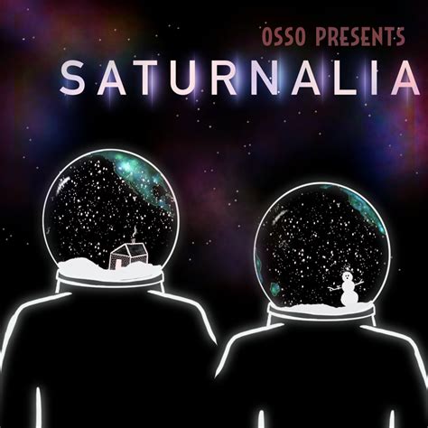 Saturnalia | OSSO