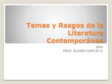 PPT Temas y Rasgos de la Literatura ContemporÃnea PowerPoint