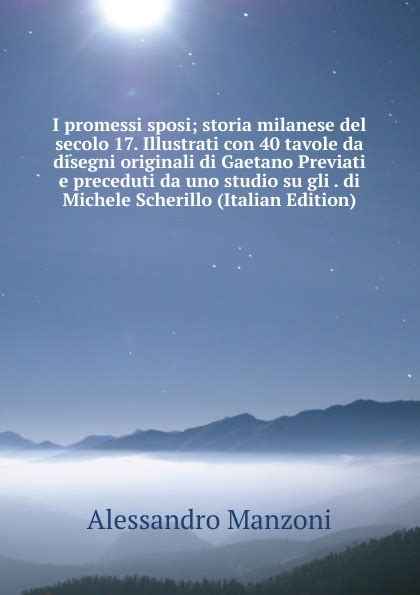 I Promessi Sposi Storia Milanese Del Secolo Illustrati Con